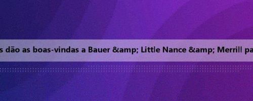 Os Cavaliers dão as boas-vindas a Bauer & Little Nance & Merrill para se juntar