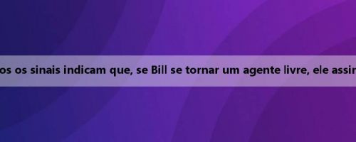 Mídia dos EUA: todos os sinais indicam que, se Bill se tornar um agente livre, ele assinará com os Clippers